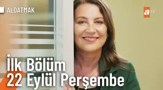 Aldatmak 1. Bölüm Fragmanı | 22 Eylül Perşembe atv'de başlıyor!