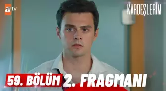 Kardeşlerim 59. Bölüm 2. Fragmanı | ' O Çoçuk Senin Oğlun...' @atv ?