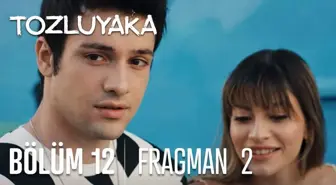 Tozluayaka 12. Bölüm 2. Fragmanı