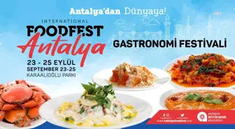 Ünlü şefler ve lezzet tutkunları 'Food Fest Antalya'da buluşacak