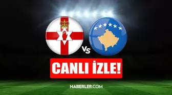 CANLI MAÇ İZLE | Kuzey İrlanda - Kosova maçı canlı izle! Kuzey İrlanda - Kosova maçı şifresiz HD canlı izle!