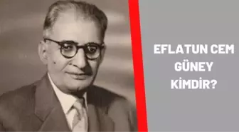 Eflatun Cem Güney kimdir? Eflatun Cem Güney kaç yaşındaydı, nereli? Eflatun Cem Güney hayatı ve biyografisi!