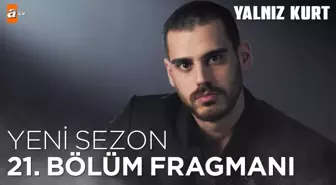 Yalnız Kurt 21. Bölüm Fragmanı | Yeni sezon yakında atv'de!