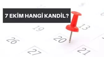 7 Ekim hangi kandil? 7 Ekim 2022 ne kandili? Dini günler takvimi!