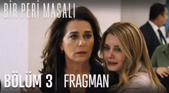 Bir Peri Masalı 3. Bölüm Fragmanı