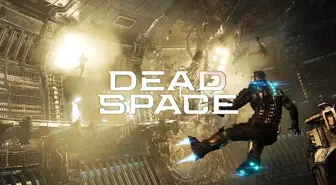 Dead Space Remake sistem gereksinimleri açıklandı