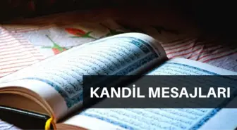 Kandil mesajları: Kısa kandil mesajı! Kandil sözleri kısa! En güzel kandil mesajları!