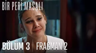 Bir Peri Masalı 3. Bölüm 2. Fragmanı