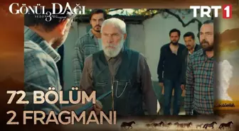 Go¨nu¨l Dagˆı 72. Bo¨lu¨m 2. Fragmanı