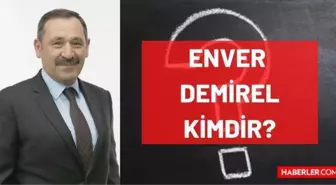 Enver Demirel kimdir? Etimesgut Belediye Başkanı Enver Demirel kimdir, kaç yaşında, nereli, mesleği ne? Hayatı ve biyografisi!