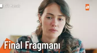 Gül Masalı 17. Bölüm Final Fragmanı | 'Sevdiğin insanı sakın kaybetme'