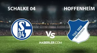 Schalke 04 - Hoffenheim maçı ne zaman, saat kaçta? Schalke 04 - Hoffenheim maçı hangi kanalda yayınlanıyor? Schalke 04 - Hoffenheim ne zaman?