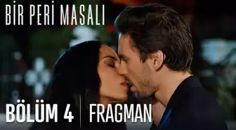 Bir Peri Masalı 4. Bölüm Fragmanı