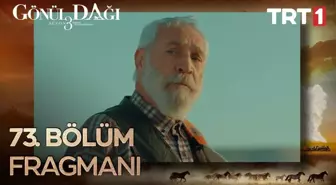 Go¨nu¨l Dagˆı 73. Bo¨lu¨m Fragmanı