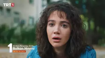 Balkan Ninnisi bu akşam var mı, yok mu, neden yok? 18 Ekim Salı Balkan Ninnisi neden yok, yeni bölüm olmayacak mı? Balkan Ninnisi bitti mi, final mi?