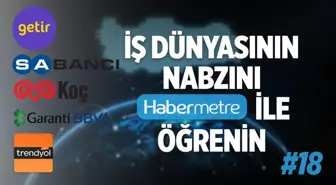 'Habermetre 10 - 16 Ekim 2022 Şirketler Gündemi ile iş dünyasından haftanın en önemli haberleri'