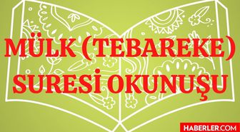 MÜLK (TEBAREKE) SURESİ OKUNUŞU: Mülk Suresi (3 SAYFA) Arapça yazılışı ve anlamı nedir? Tebareke Suresi okunuşu ve yazılışı nasıldır?