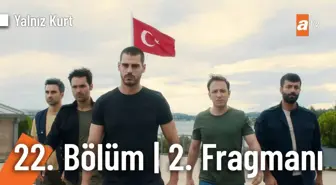 Yalnız Kurt 22. Bölüm 2. Fragmanı | 'Siz benden korkun!'