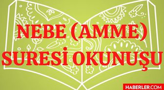 NEBE (AMME) SURESİ OKUNUŞU: Nebe Suresi (2 SAYFA) Arapça yazılışı ve anlamı nedir? Amme Suresi okunuşu ve yazılışı nasıldır?