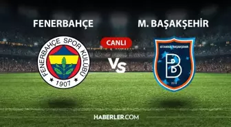 CANLI İZLE| Fenerbahçe-Başakşehir maçı CANLI izle! Fenerbahçe- Başakşehir maçı canlı izleme linki! Başakşehir maçı canlı izle! FB maçı hangi kanalda?