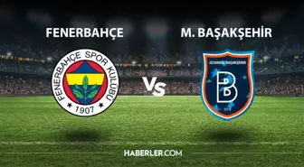 Fenerbahçe - Başakşehir maçı ne zaman, saat kaçta? Fenerbahçe - Başakşehir maçı hangi kanalda? Fenerbahçe - Başakşehir maçı nereden izlenir?