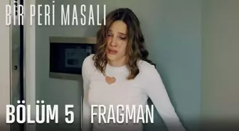 Bir Peri Masalı 5. Bölüm Fragmanı