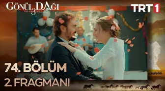 Go¨nu¨l Dagˆı 74. Bo¨lu¨m 2. Fragmanı