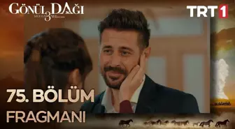 Go¨nu¨l Dagˆı 75. Bo¨lu¨m Fragmanı