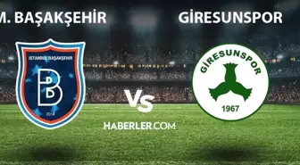 Medipol Başakşehir FK - Giresunspor maçı kaç kaç bitti, maç özeti izle! Medipol Başakşehir FK - Bitexen Giresunspor maçının gollerini kim attı?