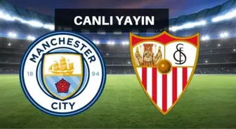 Manchester City- Sevilla maçı CANLI izle | EXXEN Manchester City maçı canlı izleme linki! Manchester City- Sevilla maçı canlı yayın İZLE!