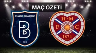 Başakşehir-Hearts maç özeti İZLE! Başakşehir maç özeti izleme linki! Başakşehir maç özeti FULL HD izle!