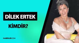 Dilek Ertek kimdir? Dilek Ertek ne işe yapıyor, mesleği ne? Dilek Ertek hayatı ve biyografisi!