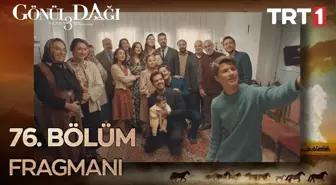 Go¨nu¨l Dagˆı 76. Bo¨lu¨m Fragmanı