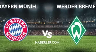 Bayern Münih- Werder Bremen maçı ne zaman, saat kaçta? Bayern Münih- Werder Bremen maçı hangi kanalda? Bayern Münih maçı ne zaman?