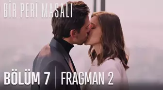 Bir Peri Masalı 7. Bölüm 2. Fragmanı