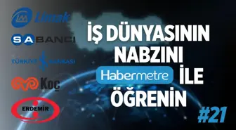 'Habermetre 31 Ekim - 6 Kasım 2022 Şirketler Gündemi ile iş dünyasından haftanın en önemli haberleri'