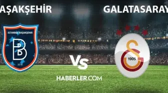 CANLI İZLE | Başakşehir- Galatasaray maçı CANLI izle! Başakşehir- Galatasaray maçı canlı izleme linki! Başakşehir maçı canlı izle!