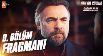 Ben Bu Cihana Sığmazam 9. Bölüm Fragmanı | 'Deşifre oldum' @atv ?