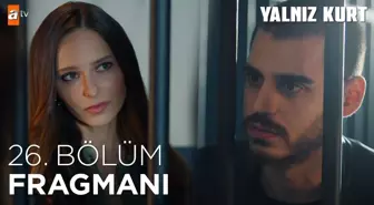 Yalnız Kurt 26. Bölüm Fragmanı | 'Yeğenimin bana düşmanlığının sebebi sensin' @atv ?