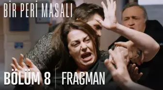 Bir Peri Masalı 8. Bölüm Fragmanı