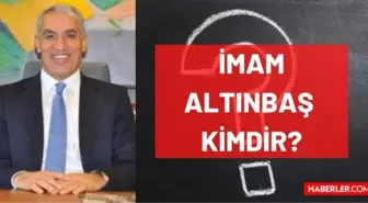 İmam Altınbaş kimdir? Kaç yaşında, nereli, mesleği ne? İmam Altınbaş'ın hayatı ve biyografisi!