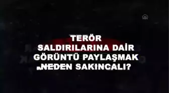 Uzmanlardan terör saldırılarında görüntü paylaşımı uyarısı