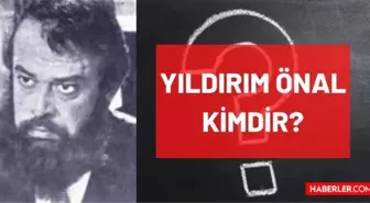 Yıldırım Önal kimdir, kaç yaşında vefat etti? Yıldırım Önal'ın rol aldığı filmler hangileri? Yıldırım Önal'ın oynadığı dizi ve filmler listesi!