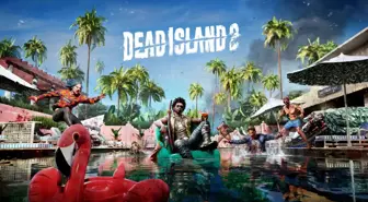 Dead Island 2'nin çıkış tarihi birkaç ay ertelendi