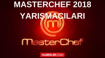 Masterchef 2018 yarışmacıları kimlerdir? Masterchef 2018'de kim kaçıncı oldu? (İsimler ve Tüm Sıralama) 2018 Masterchef Türkiye 1. 2. ve 3. sü kimler?