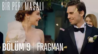 Bir Peri Masalı 9. Bölüm Fragmanı