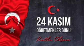 24 Kasım Öğretmenler Günü sözleri ve mesajları 2022: En güzel, En anlamlı, duygusal, resimli, Atatürk'le ilgili Öğretmenler Günü mesajları ve sözleri!