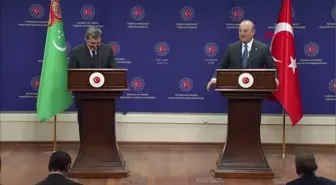 Çavuşoğlu, Türkmenistan Dışişleri Bakanı Meredov'la ortak basın toplantısında konuştu Açıklaması