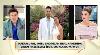 Hakan Ural'dan oğlu Engincan ve Merve Kaya'nın ayrılık haberlerine yanıt