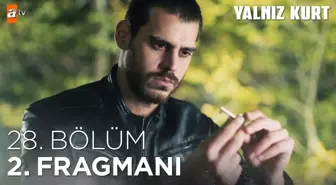 Yalnız Kurt 28. Bölüm 2. Fragman | 'And olsun ona bunu yapanlara cehennemi yaşatacağım'